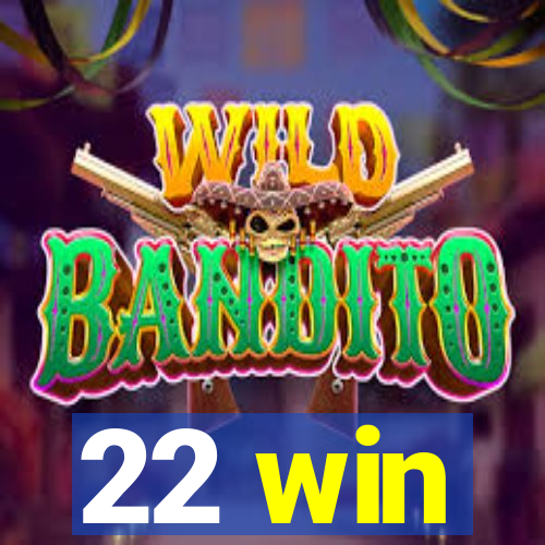 22 win